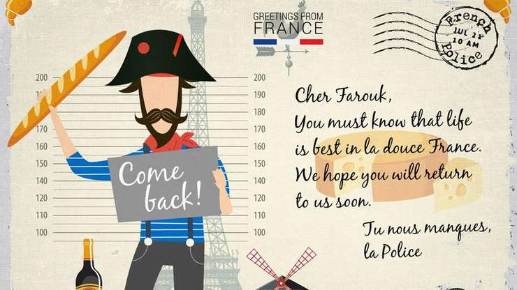 „Dragă Farouk, trebuie să știi că viața este mai bună în dulcea Franță. Sperăm că te vei întoarce în curând. Ne lipsești!”, se afirmă în textul publicat în cartea poștală a Poliției franceze adresată lui Farouk Hachi