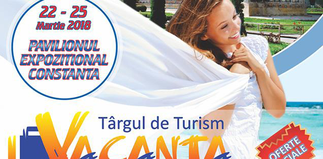 Târgul de Turism Vacanța, organizat de CCINA, se deschide joi, 22 martie, la Pavilionul Expozițional Constanța