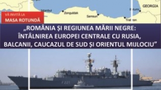 Masă rotundă „România și regiunea Mării Negre“, organizată de Asociația Casa Mării Negre