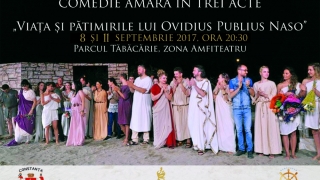 „Viața și pătimirile lui Ovidius Publius Naso“, pe 8 si 11 septembrie în parcul Tăbăcărie
