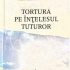 Memoria Gulagului românesc - „Tortura pe înțelesul tuturor", la Biblioteca Județeană Constanța